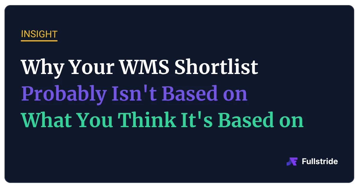 Why Your WMS Shortlist Probably Isn't Based on What You Think It's Based on
