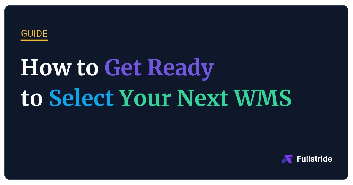 How to Get Ready to Select Your Next WMS