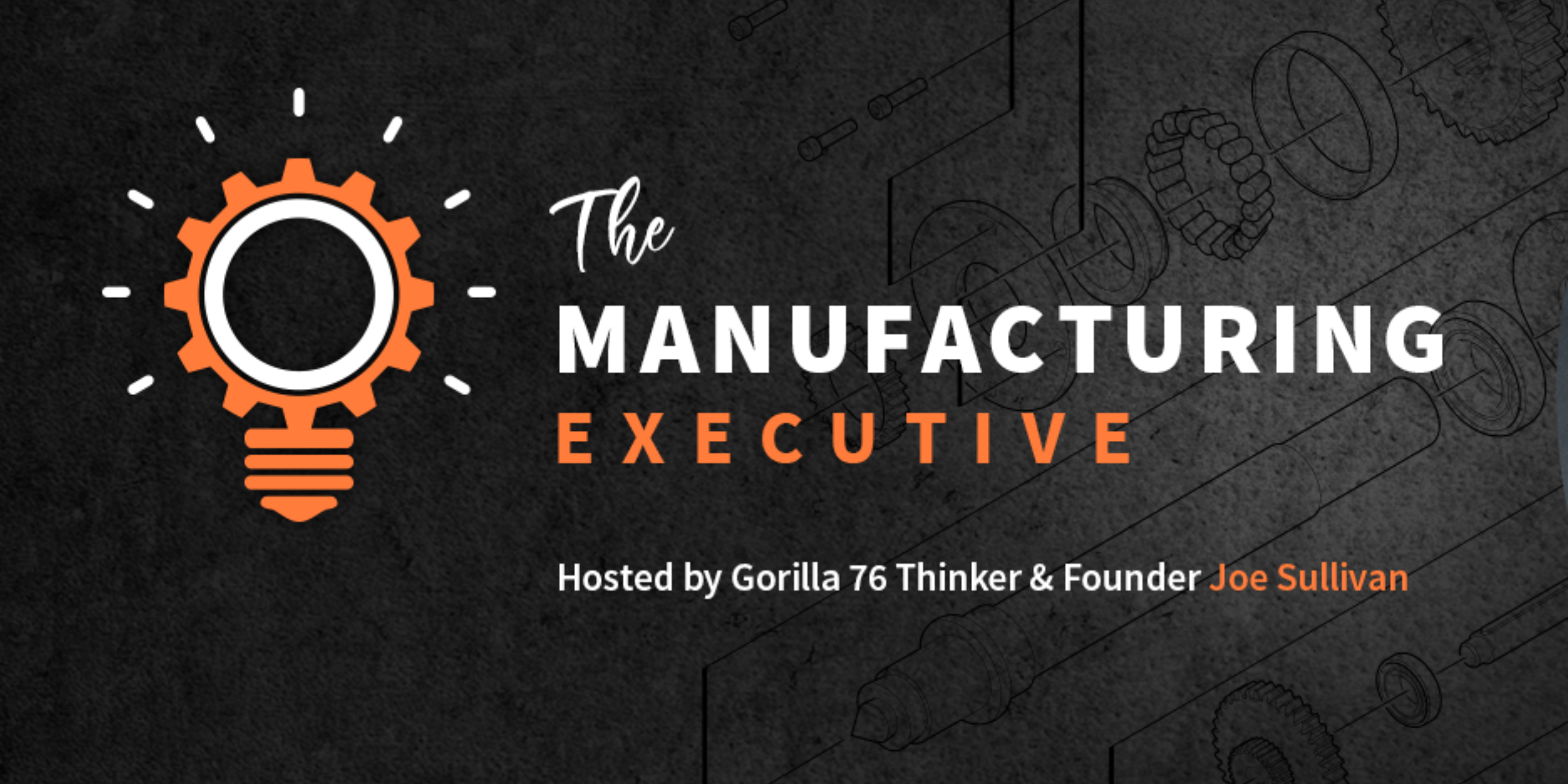 THE MANUFACTURING EXECUTIVE PODCAST